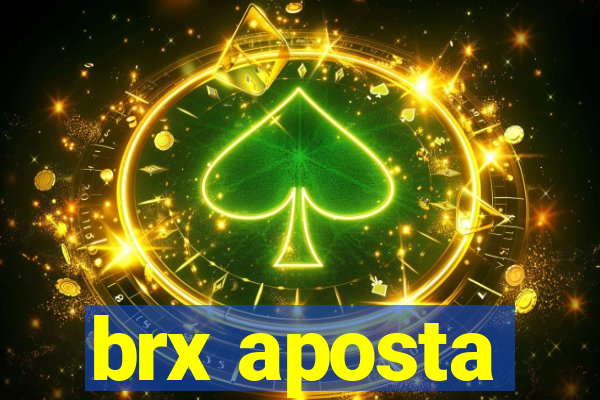 brx aposta